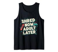 Shred Now Adult Later Funny Snowboard Mountain Snow Camiseta sin Mangas