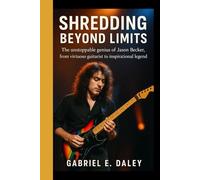 SHREDDING BEYOND LIMITS: The Unstoppable Genius of Jason Becker, From Virtuoso Guitarist to Inspirational Legend