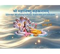Shree Mahavishnu Sahasranama 108 Shlokas (Sanskrit, Transliteration & Phonetic Pronunciation): A Complete Guide to the Thousand Names of Lord Vishnu ... Pronunciation for Devotional Chanting
