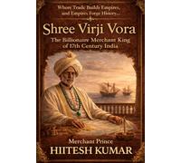 SHREE VIRJI VORA: The Billionaire Merchant King of 17th Century India