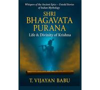Shri Bhagavata Purana: Life & Divinity of Krishna (Whispers of the Ancient Epics - Untold Stories of Indian Mythology)