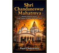 Shri Chandaneswar Mahatmya: Mantras, Miracles, and the Living Tradition of Odisha's Sacred Shiva Shrine