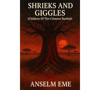 "SHRIEKS AND GIGGLES" (Children Of The Crimson Baobab)