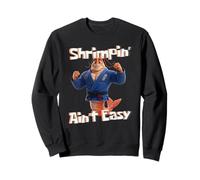 Shrimpin' Ain't Easy - Humor brasileño de Jiu Jitsu Sudadera