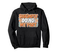 SHRIMPLY Doing MY Part Sudadera con Capucha