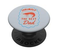Shrimply The Best Dad Funny Fishing Father's Day PopSockets PopGrip Adhesivo