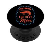 Shrimply The Best Mom Funny Fishing Mother's Day PopSockets PopGrip Adhesivo