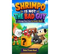 Shrimpo is Notthe Bad Guy: A Strange Story from the Dandy’s World (Pictures Book)