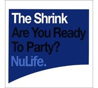 Shrink, The - are You Ready to Party [Import]