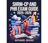 SHRM-CP and PHR Exam Guide 2025-2026: Complete HR Study Manual with Competencies, Employee Law, Benefits, and Case-Based Questions