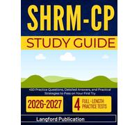 SHRM-CP EXAM PREP 2026-2027: 450 Practice Questions, Detailed Answers, and Practical Strategies to Pass on Your First Try