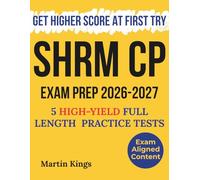 SHRM CP Exam Prep 2026-2027: Ace Your SHRM Certification Exam on Your First Try | 5 FULL Length Practice Tests + SHRM-CP/SCP Study Guide For Maximum Success.