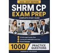 SHRM CP Exam Prep 2026-2027: Complete Coverage of All 23 SHRM BASK Content Areas with 10 Full-Length Practice Tests, 1,000 Q&A, plus 10 Proven Strategies for First-Time Certification Success