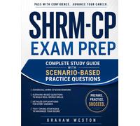 SHRM-CP Exam Prep: Complete Study Guide with Scenario-Based Practice Questions