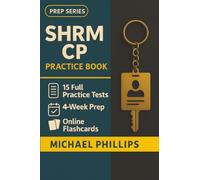 SHRM CP Practice Book: 15 Full-Length SHRM-CP Practice Tests - Realistic HR Certification Exam Simulations for First-Time Success