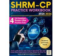 SHRM-CP Practice Tests Workbook: 4 Realistic SHRM-CP Practice Tests - Full Exam Format with KI, SJ & FKI Questions Aligned to the SHRM BASK