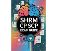 SHRM CP SCP Exam Guide (Ace Your Test)