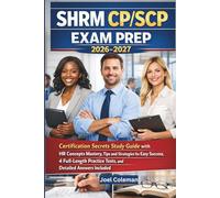 SHRM CP/SCP Exam Prep 2026-2027: Certification Secrets Study Guide with HR Concepts Mastery, Tips and Strategies for Easy Success, 4 Full-Length Practice Tests, and Detailed Answers Included