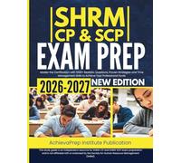 SHRM-CP & SCP Exam Prep 2026-2027: Master the Certification with 1000+ Realistic Questions, Proven Strategies and Time Management Skills to Achieve Your Professional Goals