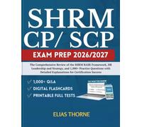 SHRM-CP/ SCP EXAM PREP 2026/2027: The Comprehensive Review of the SHRM BASK Framework, HR Leadership and Strategy, and 1,000+ Practice Questions with Detailed Explanations for Certification Success