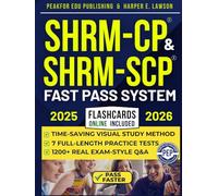 SHRM-CP & SHRM-SCP Fast Pass System: Time-Saving Exam Prep with 7 Full-Length Practice Tests, 1200+ Real Exam-Style Questions, Online Flashcards, and a Visual Study Method to Pass with Confidence