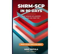 SHRM-SCP in 90 Days: How Senior HR Leaders Pass on the First Try (HR Certification Books)