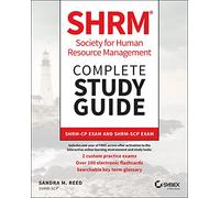 SHRM Society for Human Resource Management Complete Study Guide: SHRM-CP Exam and SHRM-SCP Exam