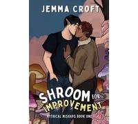 Shroom for Improvement: A Very Silly MM Fantasy Rom Com (Mythical Mishaps)