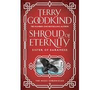 Shroud Of Eternity: Sister of Darkness The Nicci Chronicles 2