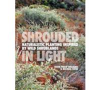 SHROUDED IN LIGHT: Naturalistic Planting Inspired by Wild Shrublands