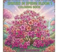 SHRUBS IN SPRING BLOOM 1: COLORING BOOK