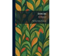 Shrubs: The Home Garden Handbooks