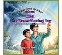 Shrut and the Storm-Chasing Day : A new, dramatic, science-rich adventure: A Science Adventure About Clouds, Rain, Lightning, Thunder & Rainbows | A ... for Curious Kids Ages 9-13 (Curious Mind)