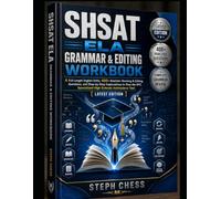 SHSAT ELA GRAMMAR & EDITING WORKBOOK: 4 Full-Length English Drills, 400+ Realistic Revising & Editing Questions, and Step-by-Step Explanations to Pass ... Schools Admissions Test [ LATEST EDITION ]
