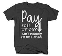 SHUANG YUE Pay Full Price Aint Nobody Got Time for DAT Shopping Couponing T-Shirt for Men T-Shirt Black 3XL