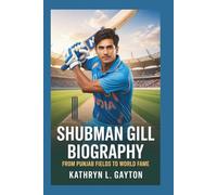 SHUBMAN GILL BIOGRAPHY: From Punjab Fields To World Fame