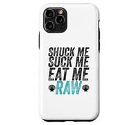 Shuck Me Suck Me Eat Me Cruda Sarcástica Ostra Shucking Carcasa para iPhone 11 Pro