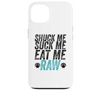 Shuck Me Suck Me Eat Me Cruda Sarcástica Ostra Shucking Carcasa para iPhone 13