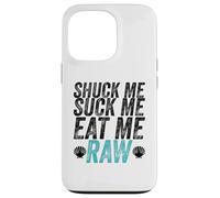 Shuck Me Suck Me Eat Me Cruda Sarcástica Ostra Shucking Carcasa para iPhone 13 Pro