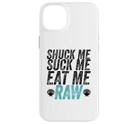 Shuck Me Suck Me Eat Me Cruda Sarcástica Ostra Shucking Carcasa para iPhone 14 Plus