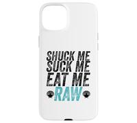 Shuck Me Suck Me Eat Me Cruda Sarcástica Ostra Shucking Carcasa para iPhone 15 Plus