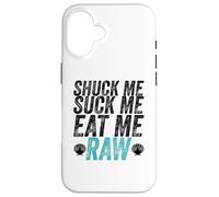 Shuck Me Suck Me Eat Me Cruda Sarcástica Ostra Shucking Carcasa para iPhone 16