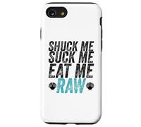 Shuck Me Suck Me Eat Me Cruda Sarcástica Ostra Shucking Carcasa para iPhone SE (2020) / 7/8