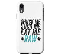 Shuck Me Suck Me Eat Me Cruda Sarcástica Ostra Shucking Carcasa para iPhone XR
