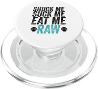 Shuck Me Suck Me Eat Me Cruda Sarcástica Ostra Shucking PopSockets PopGrip para MagSafe