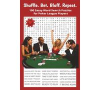 Shuffle. Bet. Bluff. Repeat.: 100 Sassy Word Search Puzzles for Poker League Players. 6x9 | 100 Puzzles | Perfect for Gifts, Travel, Relaxation. (Hobbies & Activities Word Search Series)
