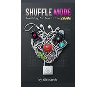 Shuffle Mode: Searching for Love in the 2000s