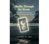 Shuffle Through the Storm: A Gentle Tarot Guide for Anxiety, Healing & Inner Peace
