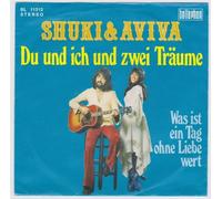 Shuki & Aviva: Du Und Ich Und Zwei Träume / Was Ist Ein Tag Ohne Liebe Wert - Bellaphon - 7'' - GER
