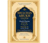 Shulchan Arukh: Orach Chayim - The Way of Life, Volume II: Shabbat, Eruvin, Techumin and Rosh Chodesh (The Complete Shulchan Arukh - Hebrew-English Edition)